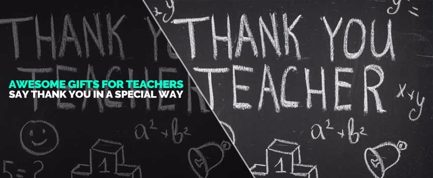 Awesome Gifts for Teachers