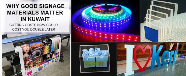 Why Good Signage Materials Matter in Kuwait: Cutting Costs Now Could Cost You Double Later